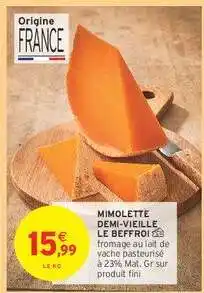 Intermarché Hyper Mimolette Demi-Vieille Le Beffroi offre