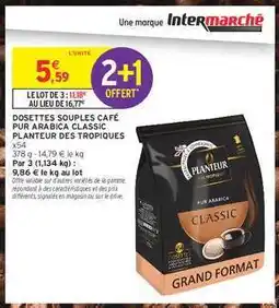 Intermarché Hyper Dosettes Souples Café Pur Arabica Classic Planteur des Tropiques offre