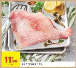Intermarché Hyper AILE DE RAIE offre