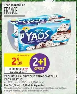 Intermarché Hyper YAOURT À LA GRECQUE STRACCIATELLA YAOS NESTLÉ offre