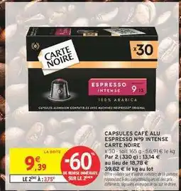 Intermarché Hyper CAPSULES CAFÉ ALU ESPRESSO N°9 INTENSE CARTE NOIRE offre