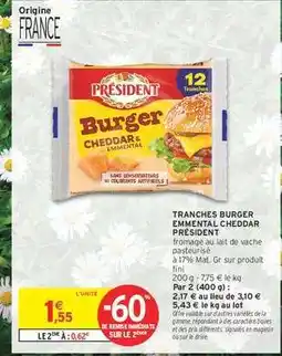 Intermarché Tranches Burger Emmental Cheddar Président offre