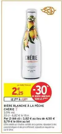 Intermarché Hyper BIÈRE BLANCHE À LA PÊCHE CHÉRIE offre