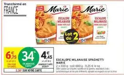 Intermarché ESCALOPE MILANAISE SPAGHETTI MARIE offre