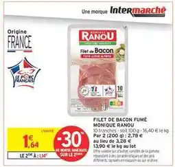 Intermarché Hyper FILET DE BACON FUMÉ MONIQUE RANOU offre