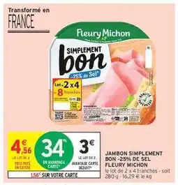 Intermarché Jambon Simplement Bon -25% de Sel Fleury Michon offre
