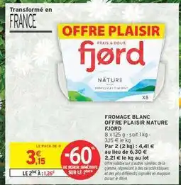 Intermarché Fromage Blanc Offre Plaisir Nature Fjord offre