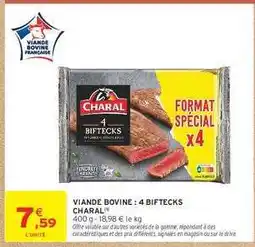 Intermarché VIANDE BOVINE : 4 BIFTECKS CHARAL offre