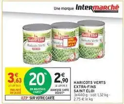 Intermarché HARICOTS VERTS EXTRA-FINS SAINT ÉLOI offre