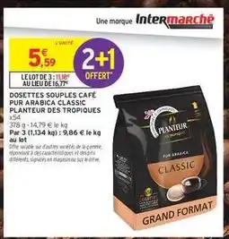 Intermarché Dosettes Souples Café Pur Arabica Classic Planteur des Tropiques offre