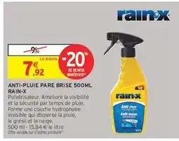 Intermarché Hyper ANTI-PLUIE PARE BRISE 500ML RAIN-X offre