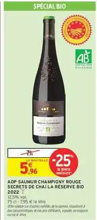 Intermarché AOP SAUMUR CHAMPIGNY ROUGE SECRETS DE CHAI LA RÉSERVE BIO 2022 offre