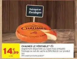 Intermarché CHAUMES LE VÉRITABLE offre