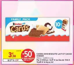Intermarché Hyper CARDS 2X10 BISCUITS LAIT ET CACAO KINDER offre
