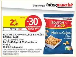 Intermarché NOIX DE CAJOU GRILLÉES & SALÉES BOUTON D'OR offre