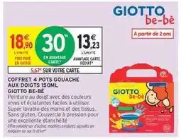 Intermarché COFFRET 4 POTS GOUACHE AUX DOIGTS 150ML GIOTTO BE-BÈ offre