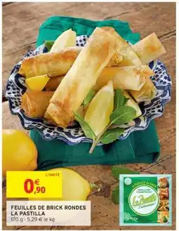 Intermarché Feuilles De Brick Rondes La Pastilla offre