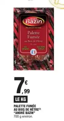 E.Leclerc Express André bazin - palette fumée au bois de hetre offre