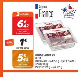 Netto NETTO Quart de jambon sec offre