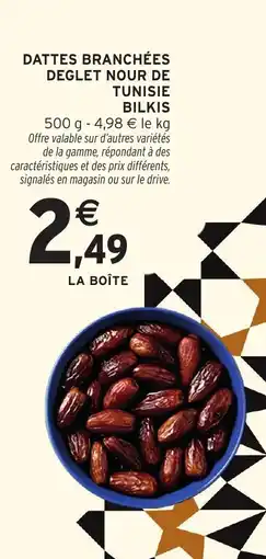 Intermarché Hyper Dattes branchées deglet nour de tunisie bilkis offre