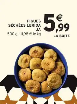 Intermarché Hyper Figues séchées lerida ja offre