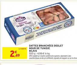 Intermarché Hyper BILKIS Dattes branchées deglet nour de tunisie offre