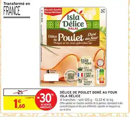 Intermarché Hyper ISLA DÉLICE Délice de poulet doré au four offre
