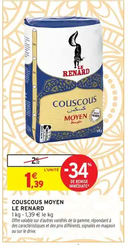 Intermarché Hyper LE RENARD Couscous moyen offre