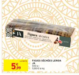 Intermarché Hyper JA Figues séchées lerida offre