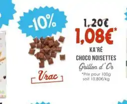 Naturalia GRILLON D'OR Ka'ré choco noisettes offre