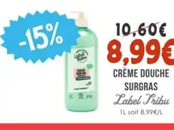 Naturalia LABEL TRIBU Crème douche surgras offre