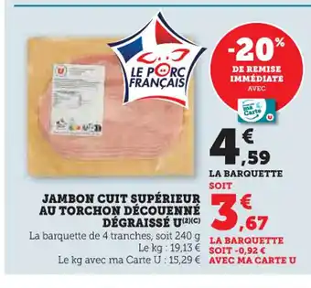 U Jambon cuit supérieur au torchon découenné dégraissé