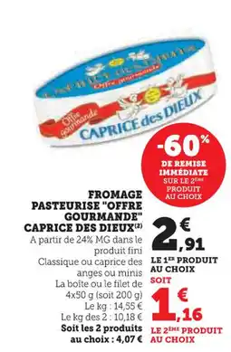 U Express CAPRICE DES DIEUX Fromage pasteurise offre gourmande offre