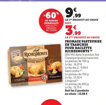 Super U RICHESMONTS Fromage pasteurise en tranches pour raclette offre