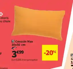 Conforama Coussin Max offre