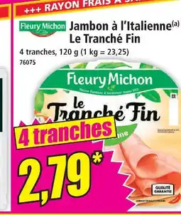 Norma Fleury michon jambon à l’italienne le tranché fin offre