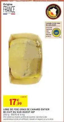 Intermarché LOBE DE FOIE GRAS DE CANARD ENTIER MI-CUIT DU SUD-OUEST IGP offre