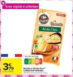 Carrefour Market Raclette à l’Ail des Ours offre
