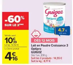 Carrefour Market Lait en Poudre Croissance 3 Optipro GUIGOZ offre