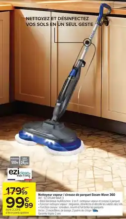Carrefour Ezi clean - nettoyeur vapeur / cireuse de parquet steam wave 360 offre