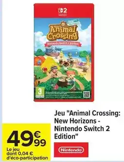 Carrefour Nintendo - jeu animal crossing: new horizons-switch 2 edition offre