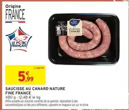 Intermarché SAUCISSE AU CANARD NATURE FINE FRANCE offre
