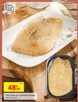 Intermarché FOIE GRAS DE CANARD ÉVEINÉ offre