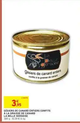 Intermarché GÉSIERS DE CANARD ENTIERS CONFITS À LA GRAISSE DE CANARD offre