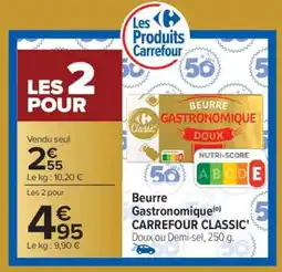 Carrefour Beurre Gastronomique CARREFOUR CLASSIC’ offre