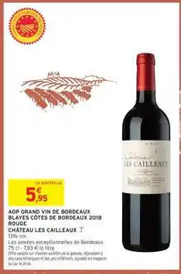 Intermarché AOP GRAND VIN DE BORDEAUX BLAYES CÔTES DE BORDEAUX 2018 ROUGE offre