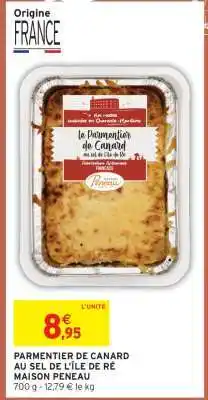 Intermarché PARMENTIER DE CANARD AU SEL DE L'ILE DE RÉ MAISON PENEAU offre