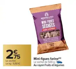 Carrefour Mini-figues farine offre