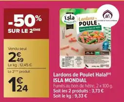 Carrefour Lardons de Poulet Halal ISLA MONDIAL offre