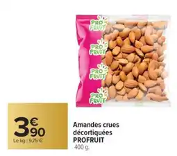 Carrefour Amandes crues décortiquées PROFRUIT offre